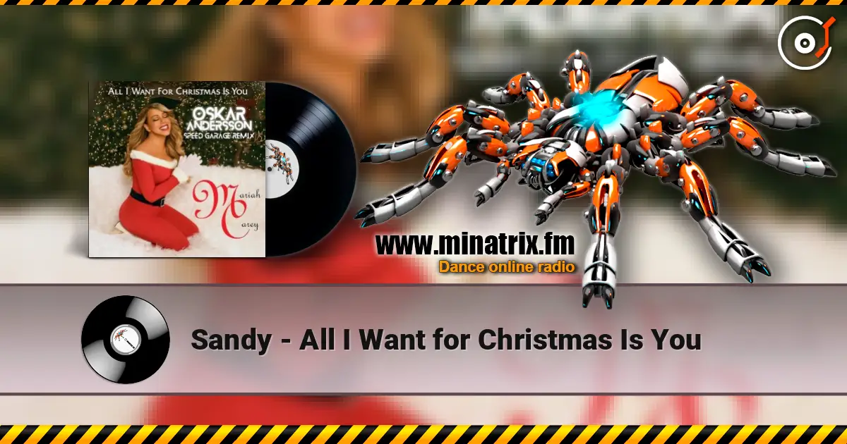Sandy - All I Want for Christmas Is You 高品质在线收听 | Minatrix.FM