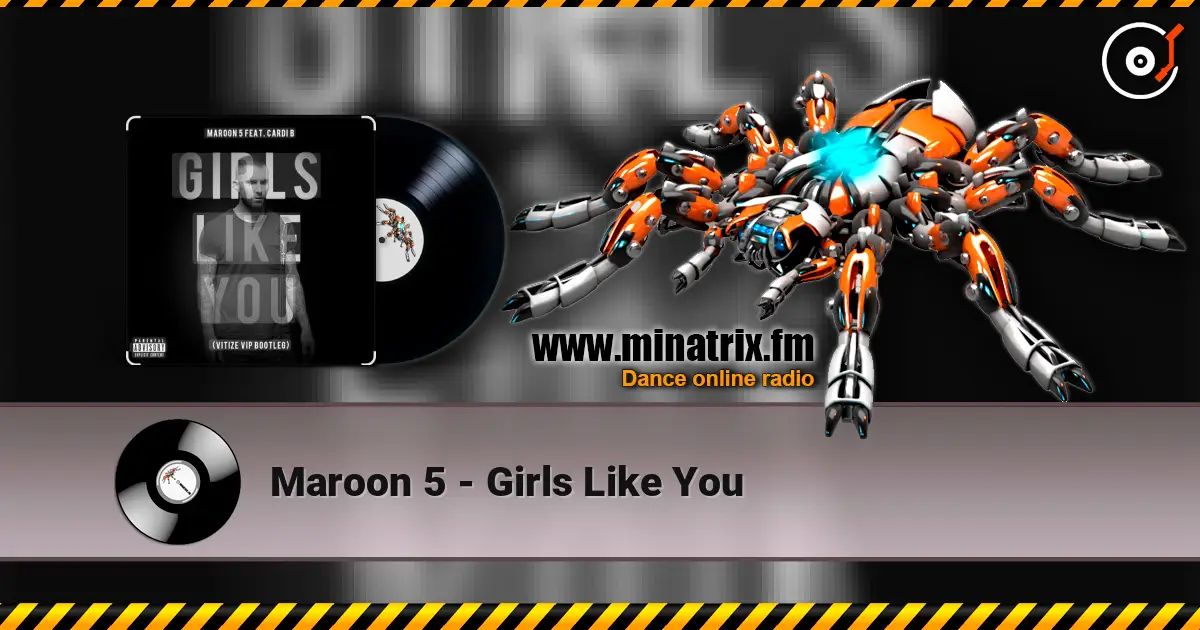 Maroon 5 - Girls Like You 高品质在线收听 | Minatrix.FM