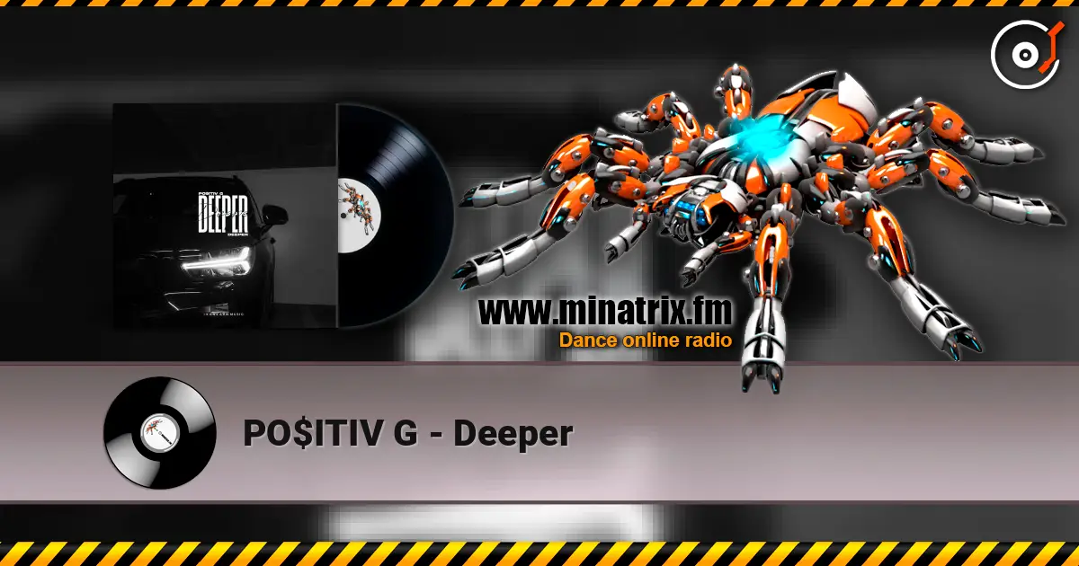 PO$ITIV G - Deeper 高品质在线收听 | Minatrix.FM