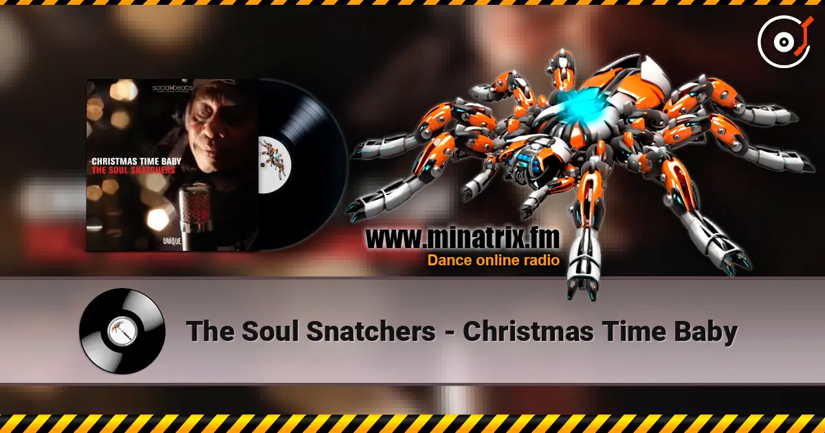 The Soul Snatchers - Christmas Time Baby 高品质在线收听 | Minatrix.FM