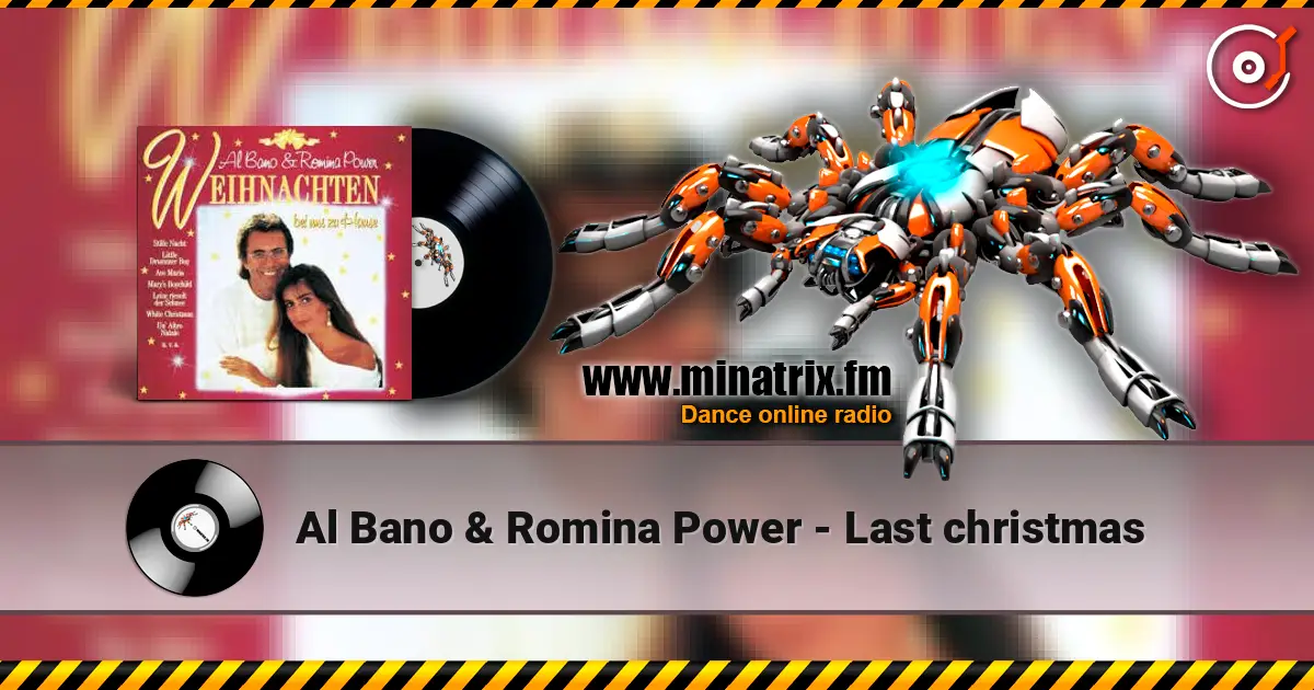 Al Bano & Romina Power - Last christmas 高品质在线收听 | Minatrix.FM