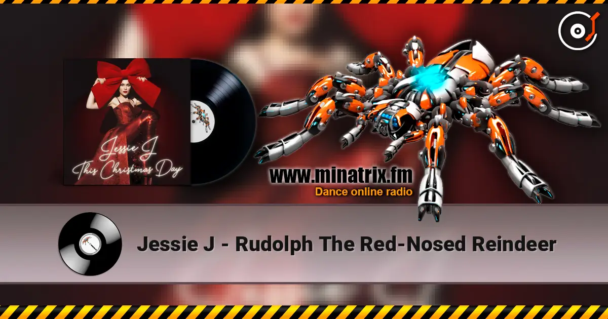 Jessie J - Rudolph The Red-Nosed Reindeer 高品质在线收听 | Minatrix.FM