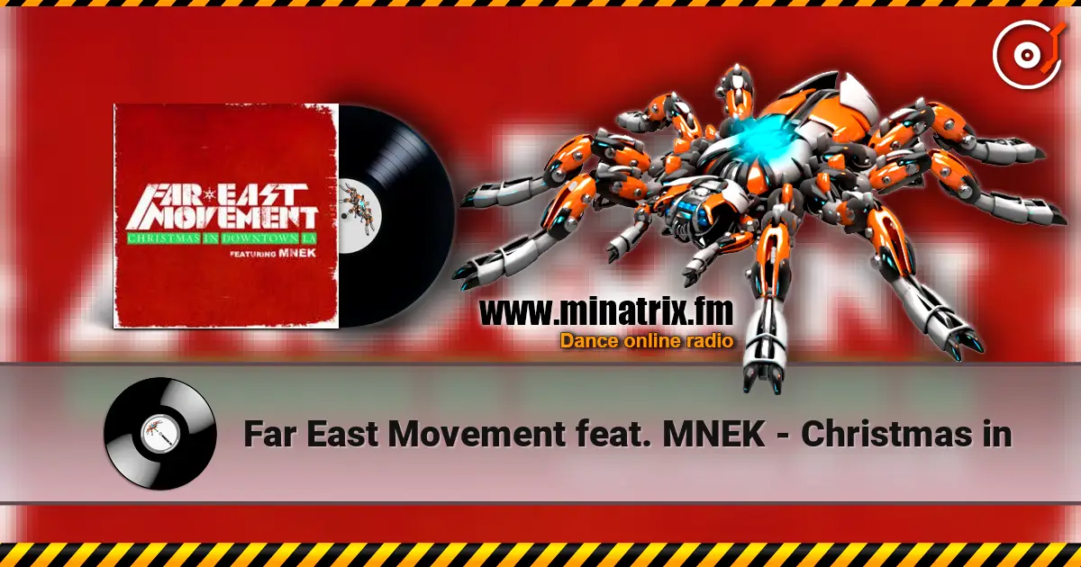 Far East Movement feat. MNEK - Christmas in 高品质在线收听 | Minatrix.FM