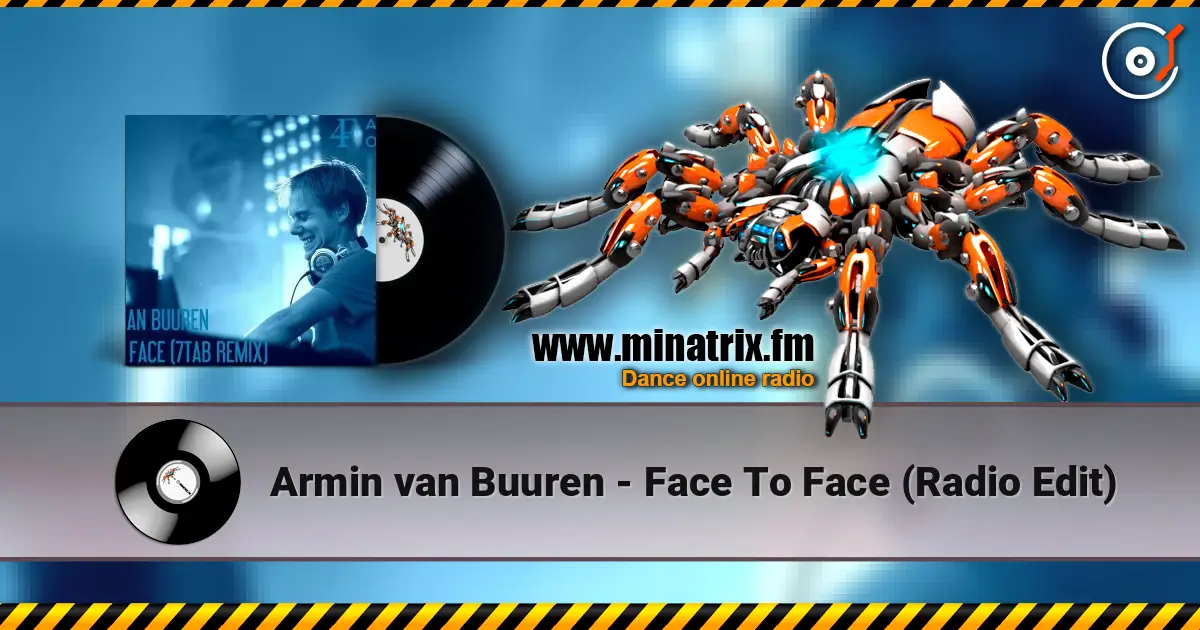 Armin van Buuren - Face To Face (Radio Edit) 高品质在线收听 | Minatrix.FM