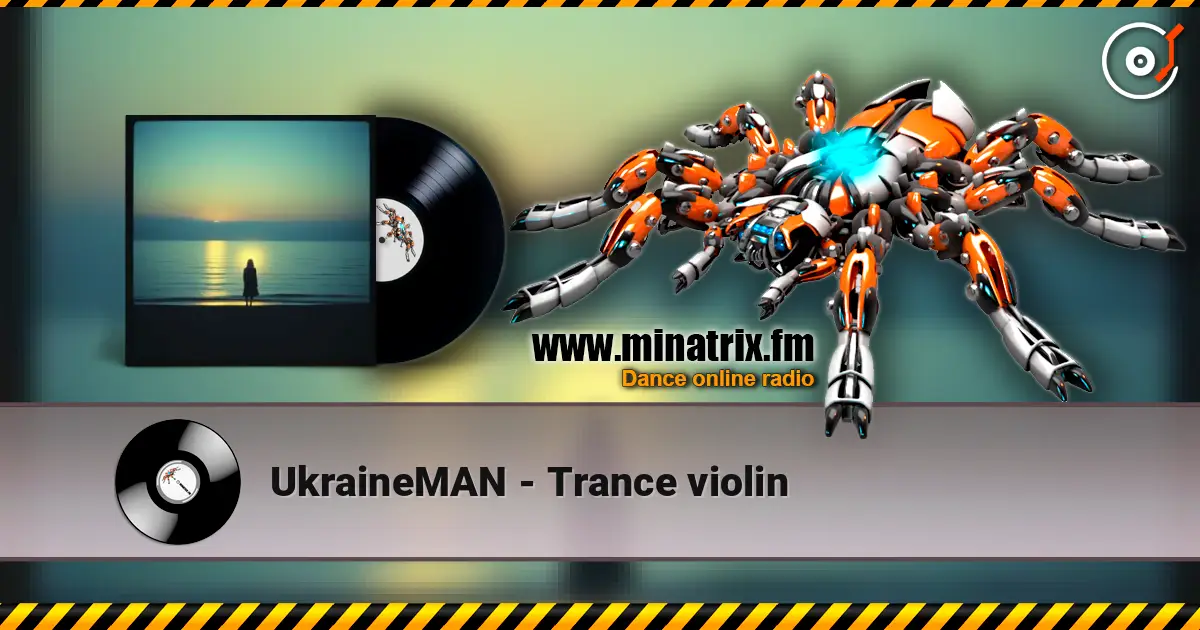 UkraineMAN - Trance violin 高品质在线收听 | Minatrix.FM
