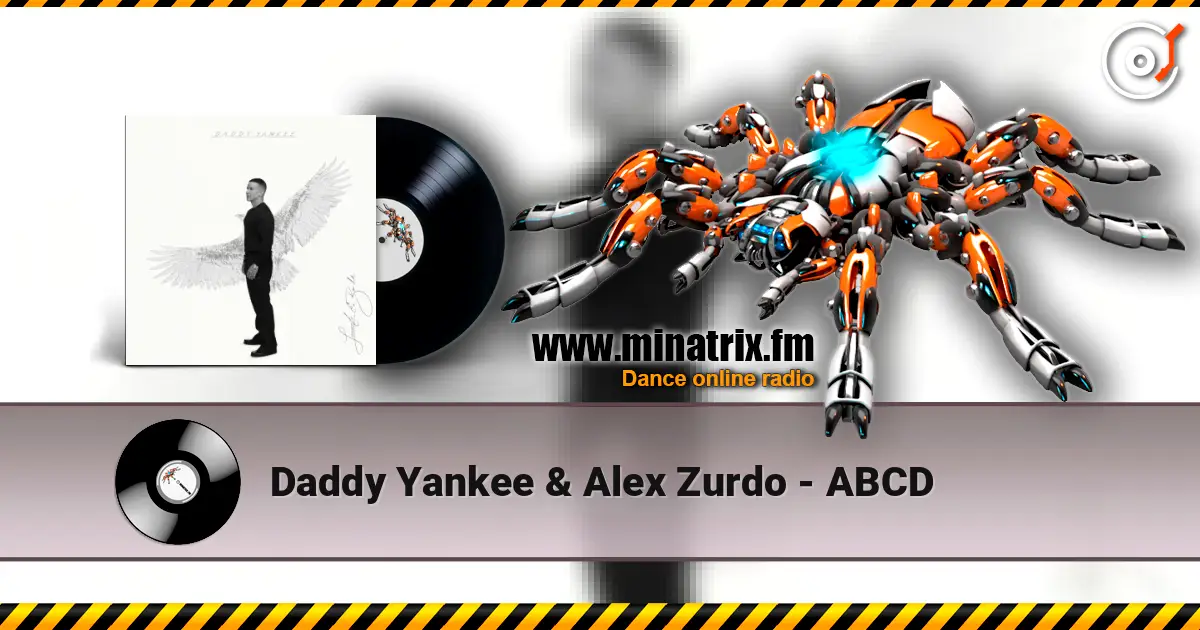 Daddy Yankee & Alex Zurdo - ABCD 高品质在线收听 | Minatrix.FM