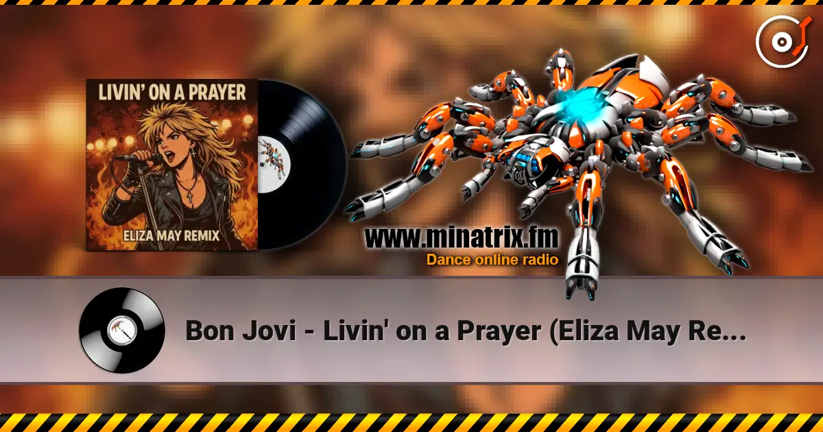 Bon Jovi - Livin' on a Prayer (Eliza May Remix) 高品质在线收听 | Minatrix.FM