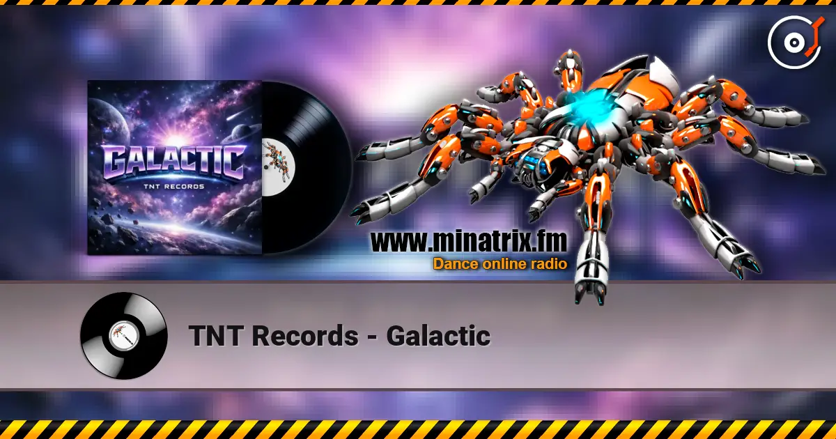 TNT Records - Galactic 高品质在线收听 | Minatrix.FM