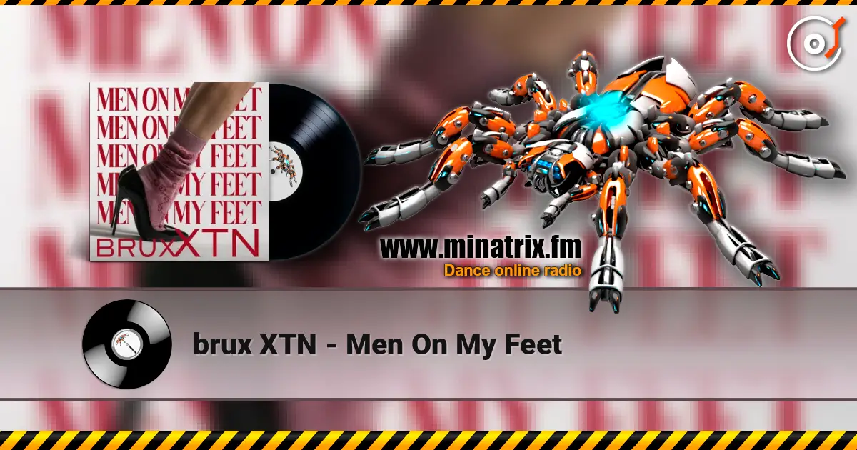 brux XTN - Men On My Feet 高品质在线收听 | Minatrix.FM