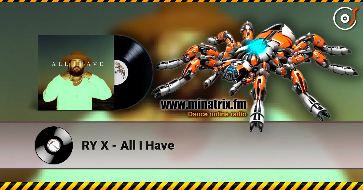 RY X - All I Have 高品质在线收听 | Minatrix.FM