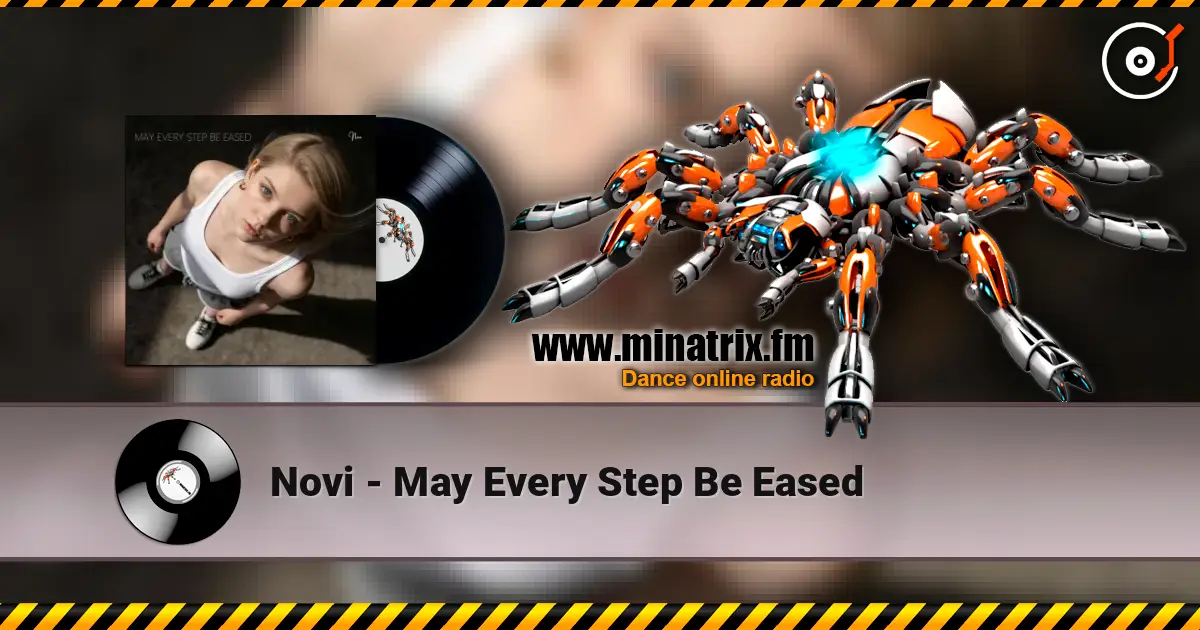 Novi - May Every Step Be Eased 高品质在线收听 | Minatrix.FM