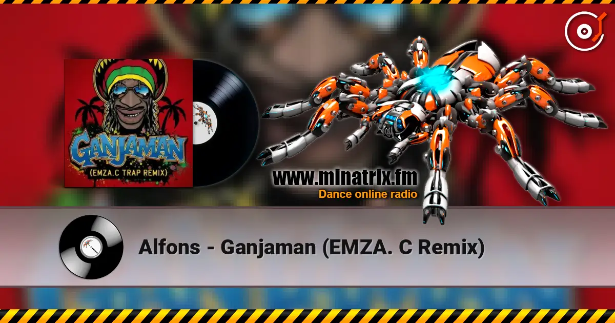 Alfons - Ganjaman (EMZA. C Remix) 高品质在线收听 | Minatrix.FM