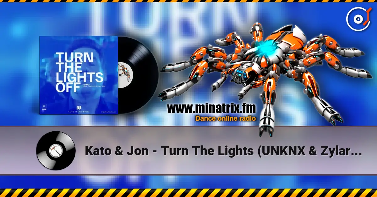 Kato & Jon - Turn The Lights (UNKNX & Zylarion & Adrian Vale) 高品质在线收听 | Minatrix.FM