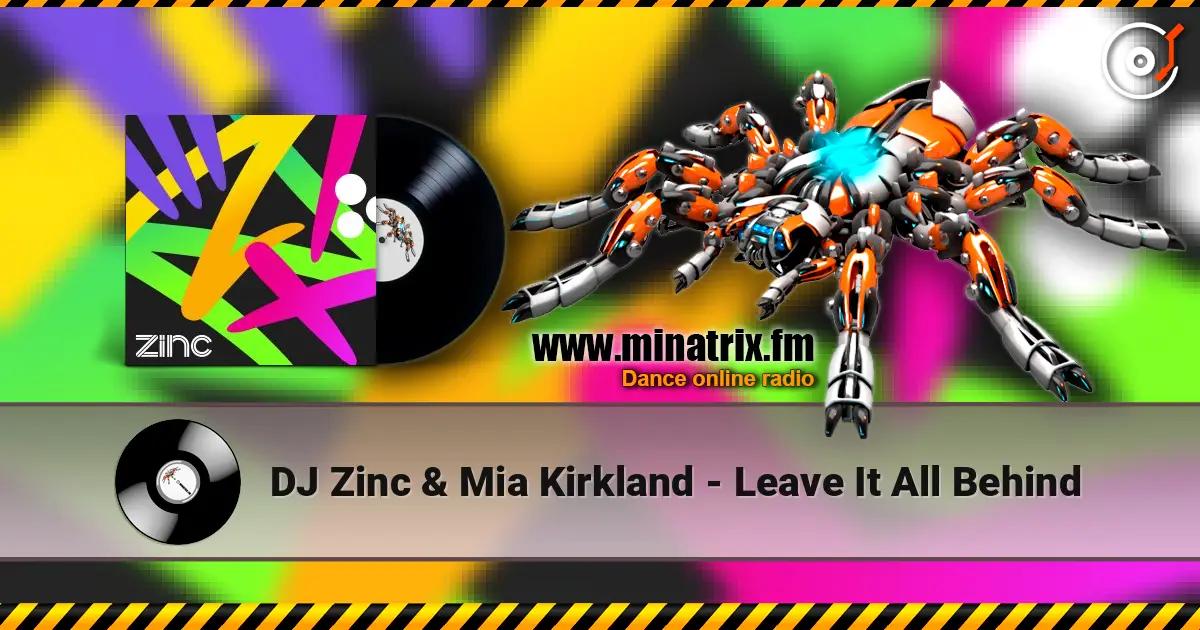 DJ Zinc & Mia Kirkland - Leave It All Behind 高品质在线收听 | Minatrix.FM