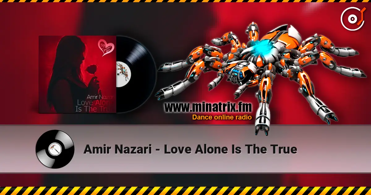 Amir Nazari - Love Alone Is The True 高品质在线收听 | Minatrix.FM