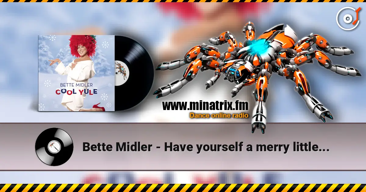 Bette Midler - Have yourself a merry little christmas 高品质在线收听 | Minatrix.FM