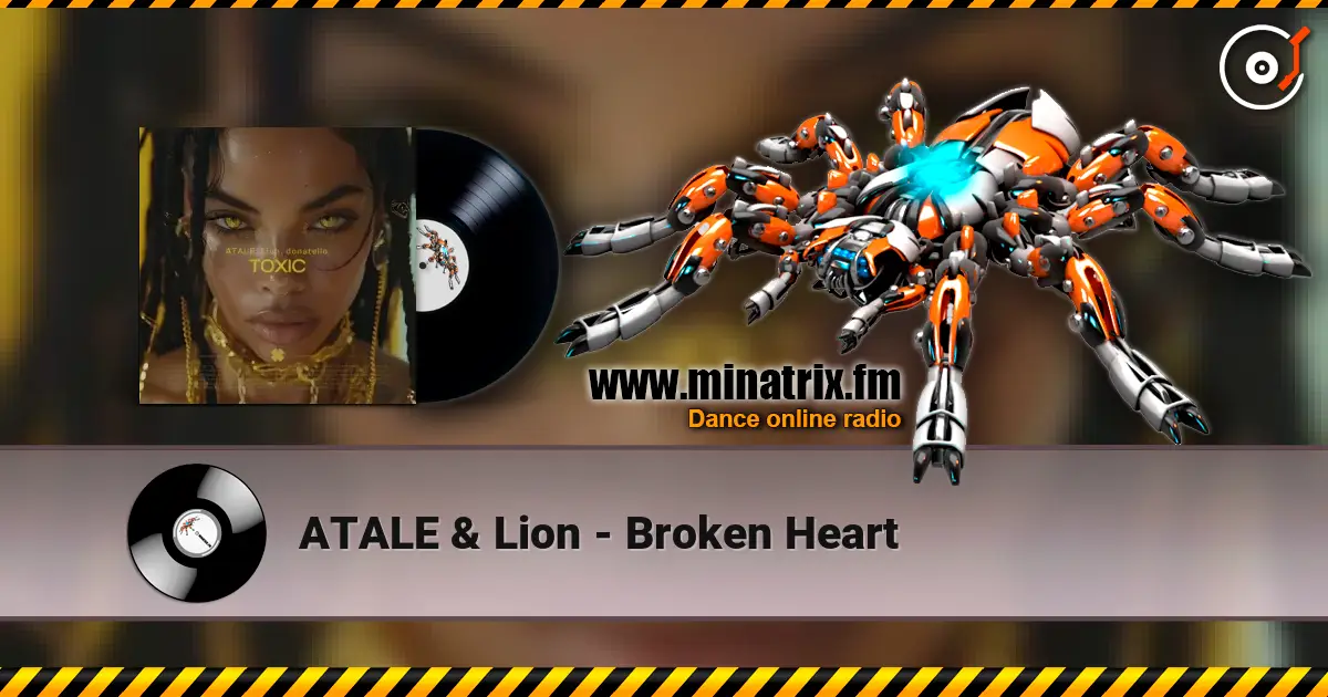 ATALE & Lion - Broken Heart 高品质在线收听 | Minatrix.FM