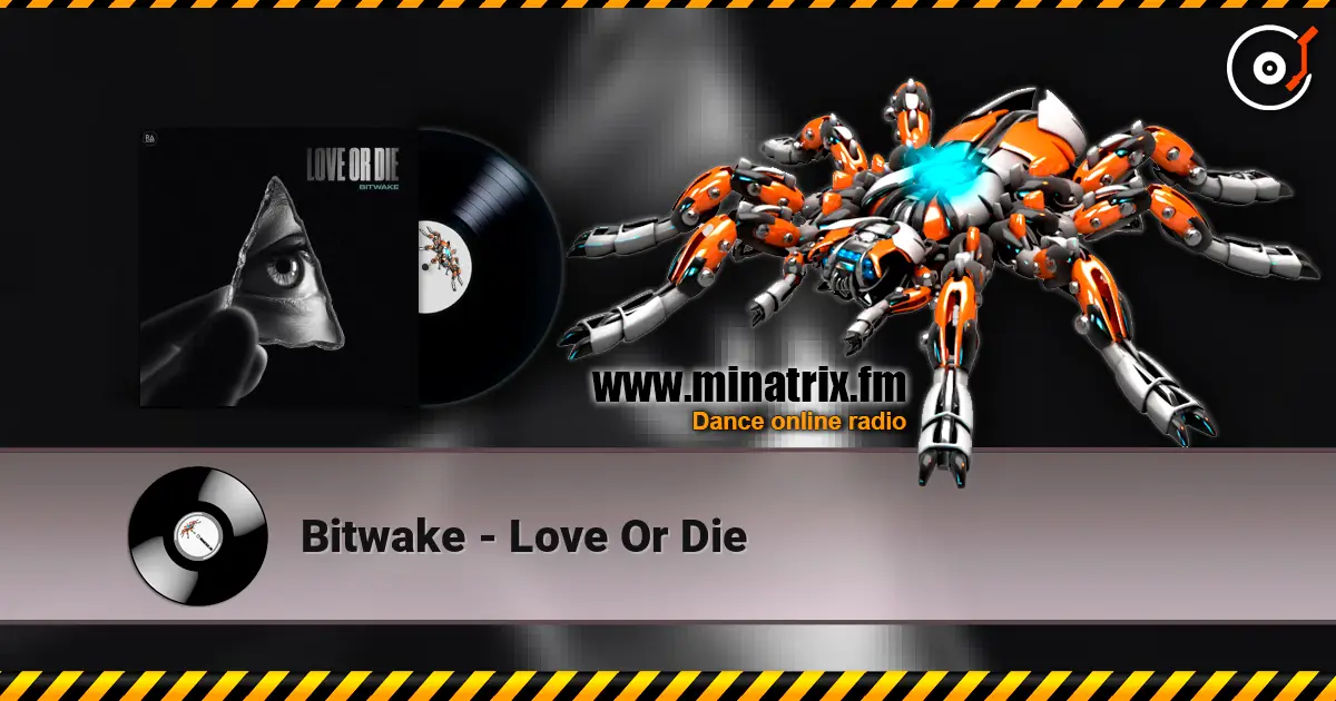 Bitwake - Love Or Die 高品质在线收听 | Minatrix.FM