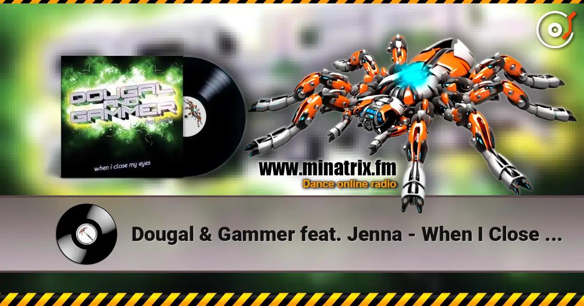 Dougal & Gammer feat. Jenna - When I Close My Eyes (Mix) 高品质在线收听 | Minatrix.FM