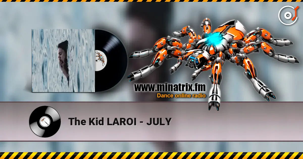 The Kid LAROI - JULY 高品质在线收听 | Minatrix.FM