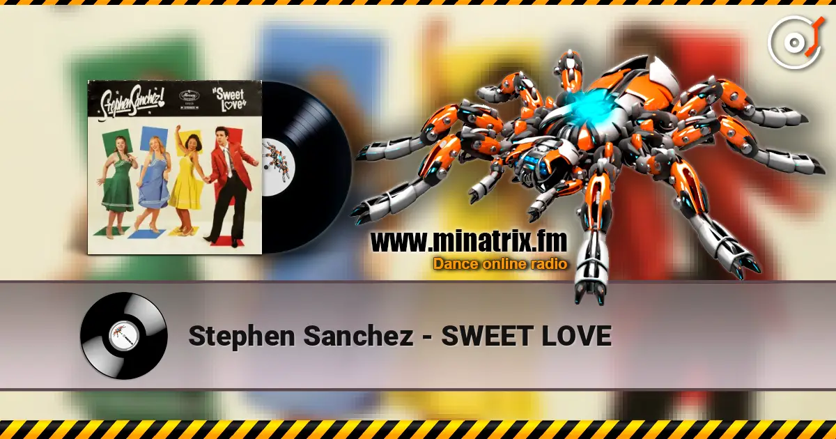 Stephen Sanchez - SWEET LOVE 高品质在线收听 | Minatrix.FM