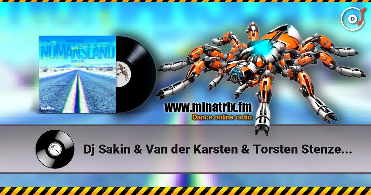 Dj Sakin & Van der Karsten & Torsten Stenzel - Nomansland (David´s Song) 高品质在线收听 | Minatrix.FM