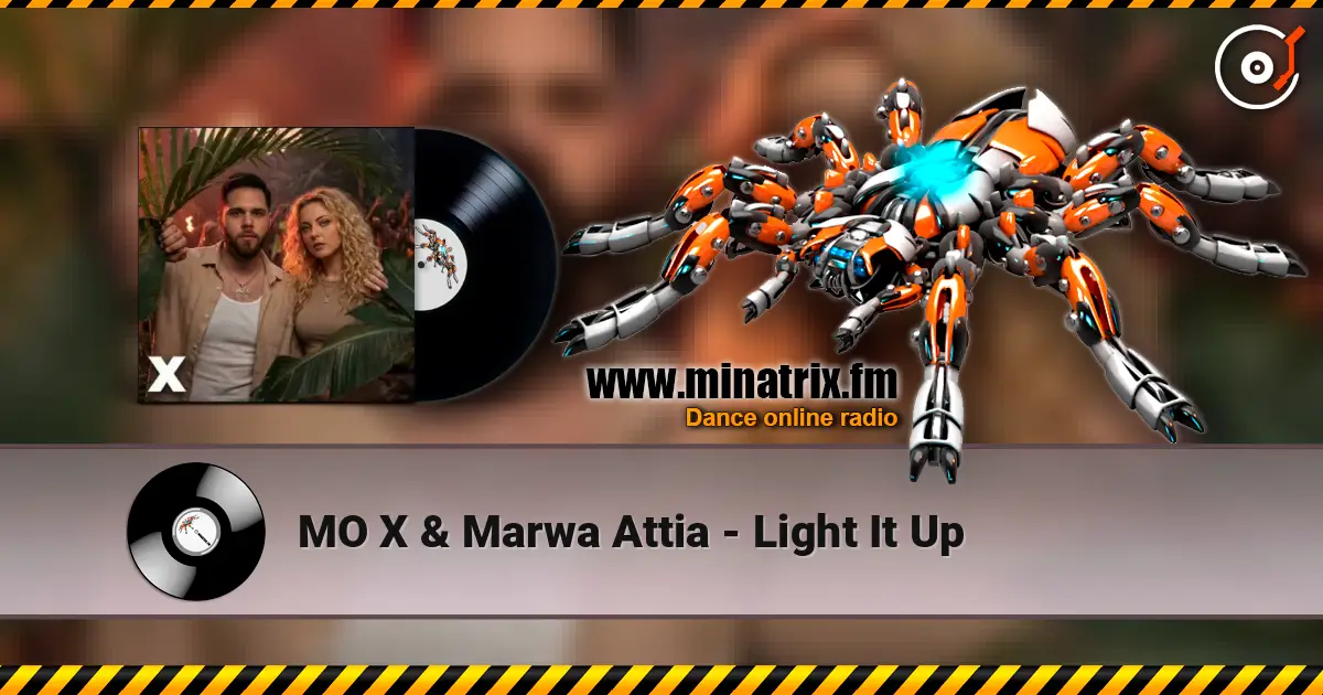 MO X & Marwa Attia - Light It Up 高品质在线收听 | Minatrix.FM