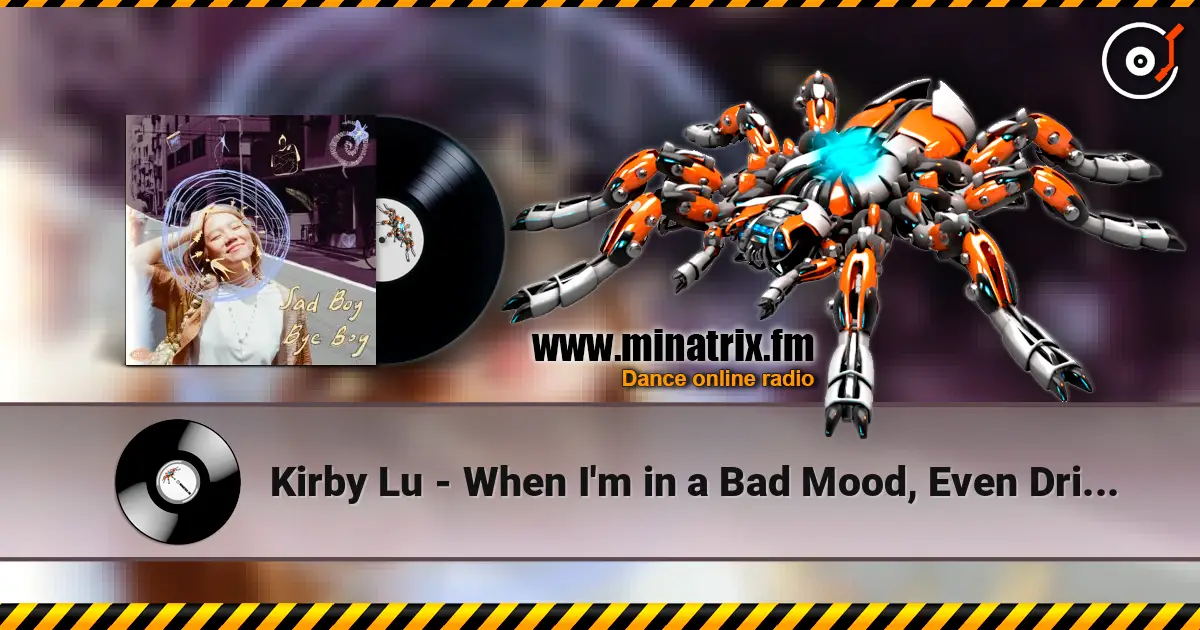 Kirby Lu - When I'm in a Bad Mood, Even Drinking Soda Doesn't Make Me Happy 高品质在线收听 | Minatrix.FM