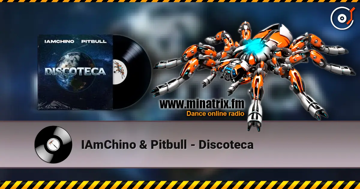 IAmChino & Pitbull - Discoteca 高品质在线收听 | Minatrix.FM