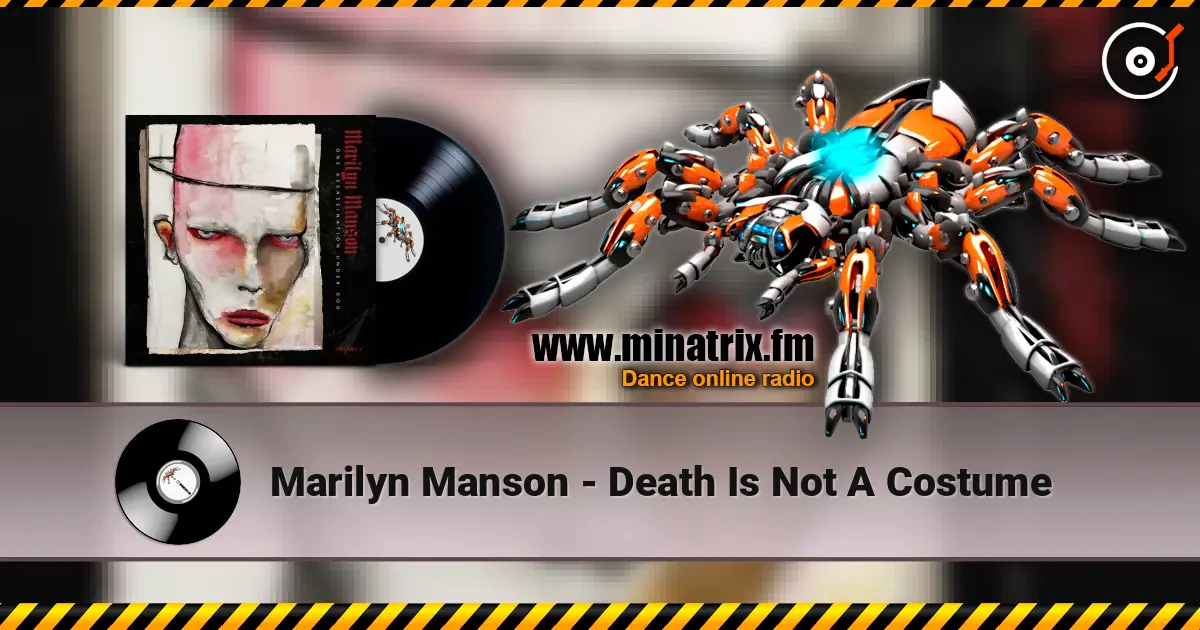 Marilyn Manson - Death Is Not A Costume 高品质在线收听 | Minatrix.FM