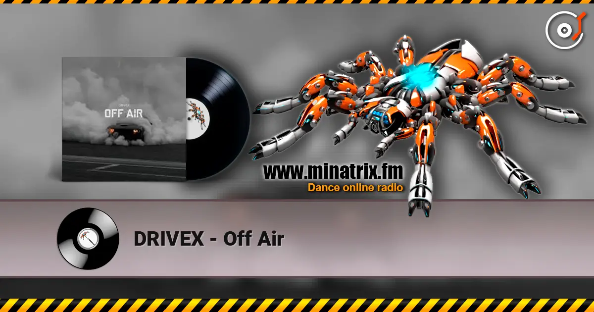 DRIVEX - Off Air listen online in high quality | Minatrix.FM
