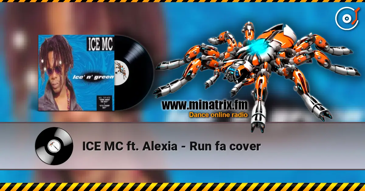 ICE MC ft. Alexia - Run fa cover 高品质在线收听 | Minatrix.FM