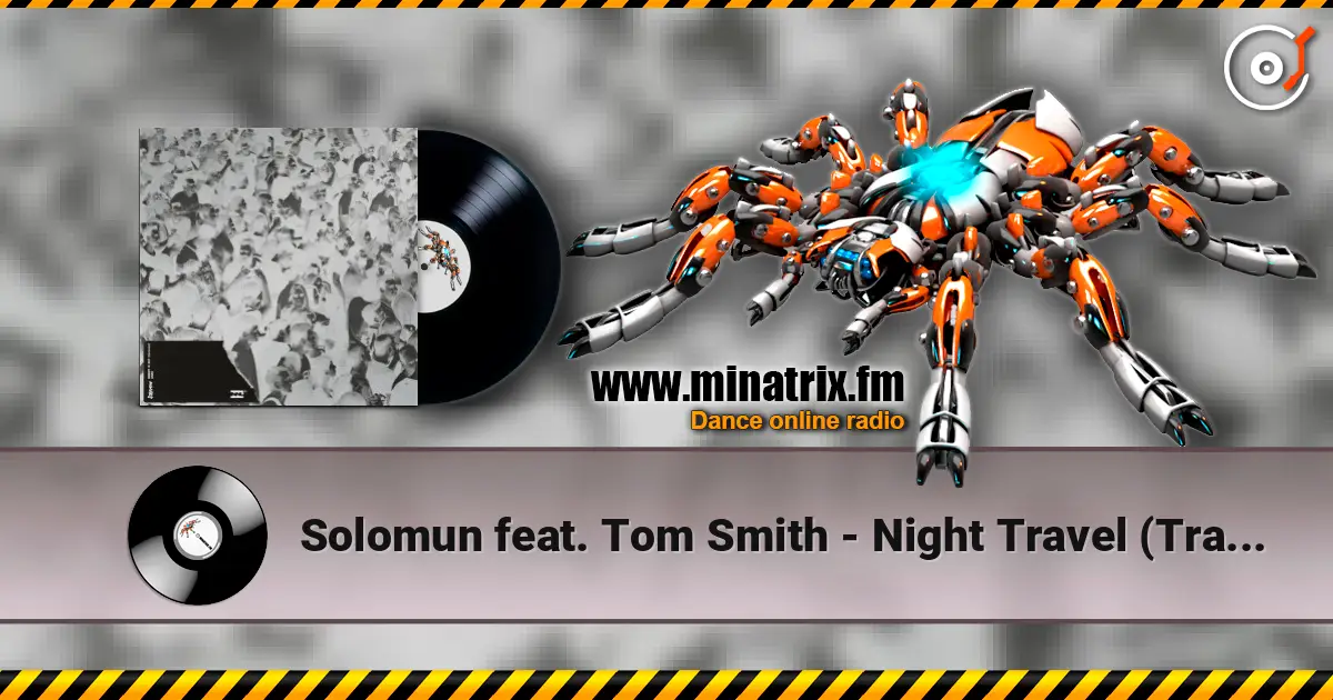 Solomun feat. Tom Smith - Night Travel (Trance Wax Remix) 高品质在线收听 | Minatrix.FM