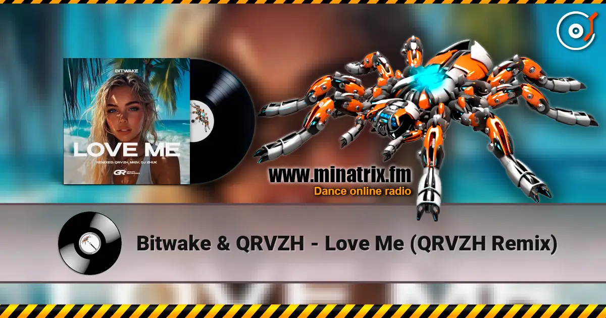 Bitwake & QRVZH - Love Me (QRVZH Remix) слухати онлайн у високій якості | Minatrix.FM