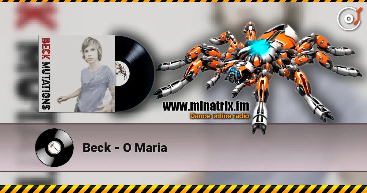 Beck - O Maria 高品质在线收听 | Minatrix.FM