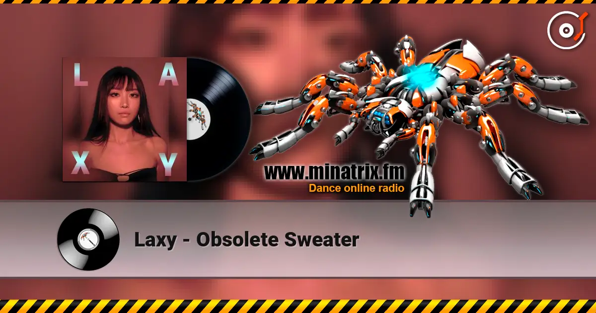 Laxy - Obsolete Sweater 高品质在线收听 | Minatrix.FM
