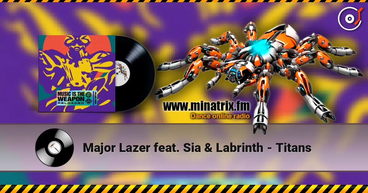 Major Lazer feat. Sia & Labrinth - Titans 高品质在线收听 | Minatrix.FM