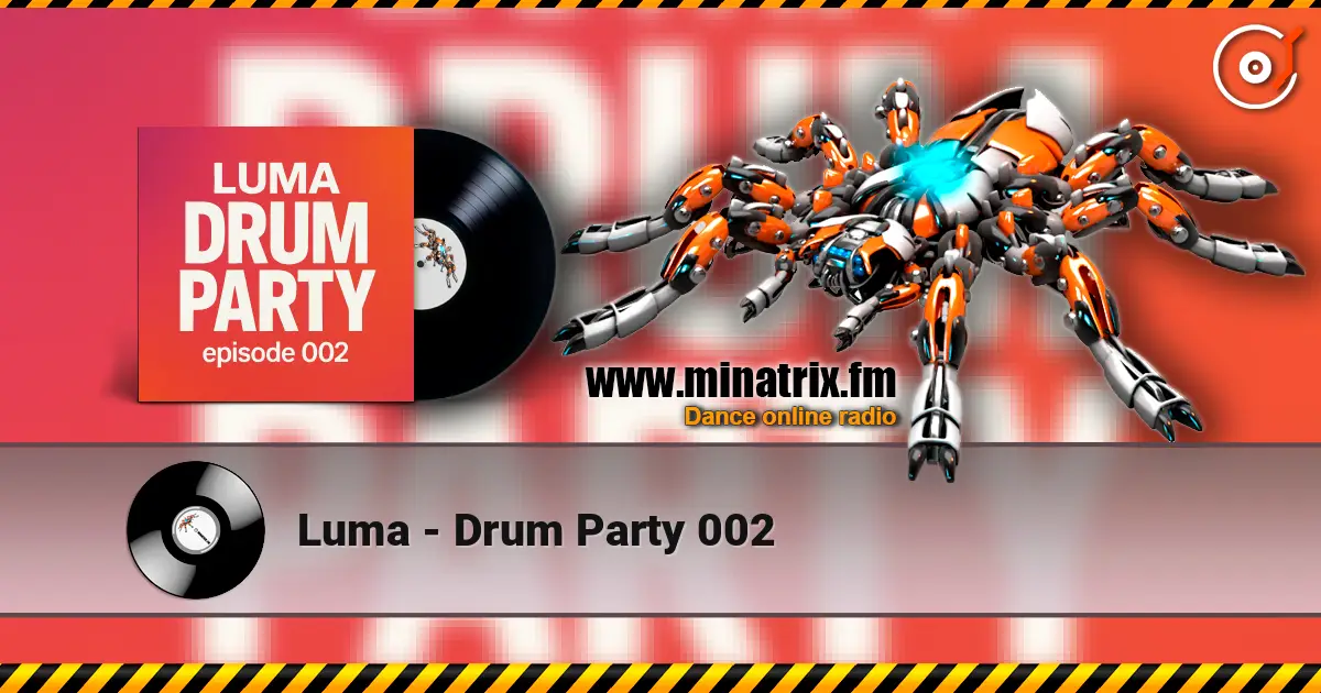 Luma - Drum Party 002 高品质在线收听 | Minatrix.FM