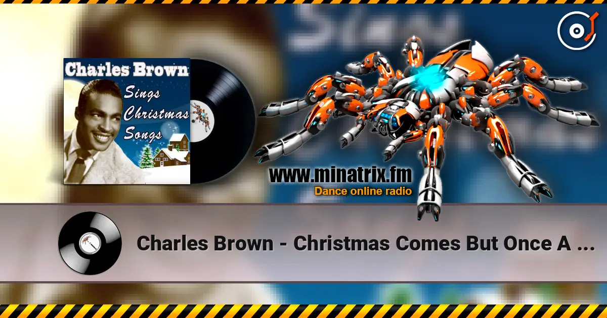 Charles Brown - Christmas Comes But Once A Year 高品质在线收听 | Minatrix.FM