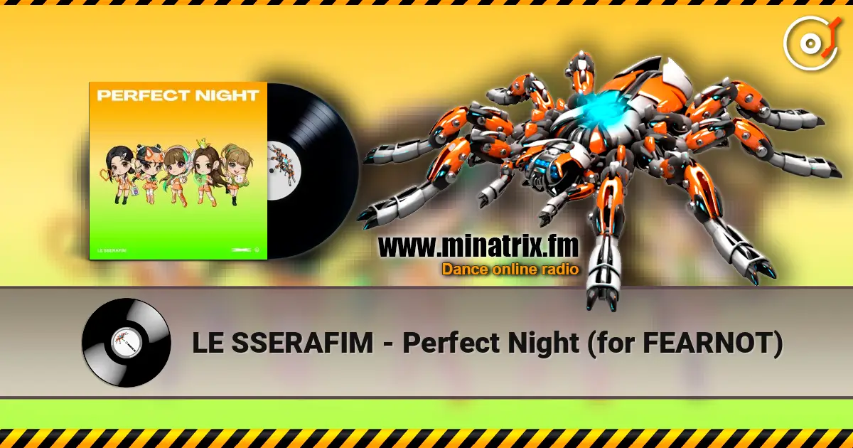 LE SSERAFIM - Perfect Night (for FEARNOT) 高品质在线收听 | Minatrix.FM