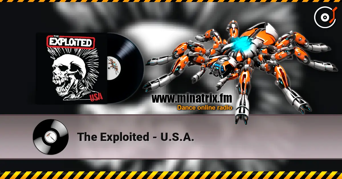 The Exploited - U.S.A. 高品质在线收听 | Minatrix.FM