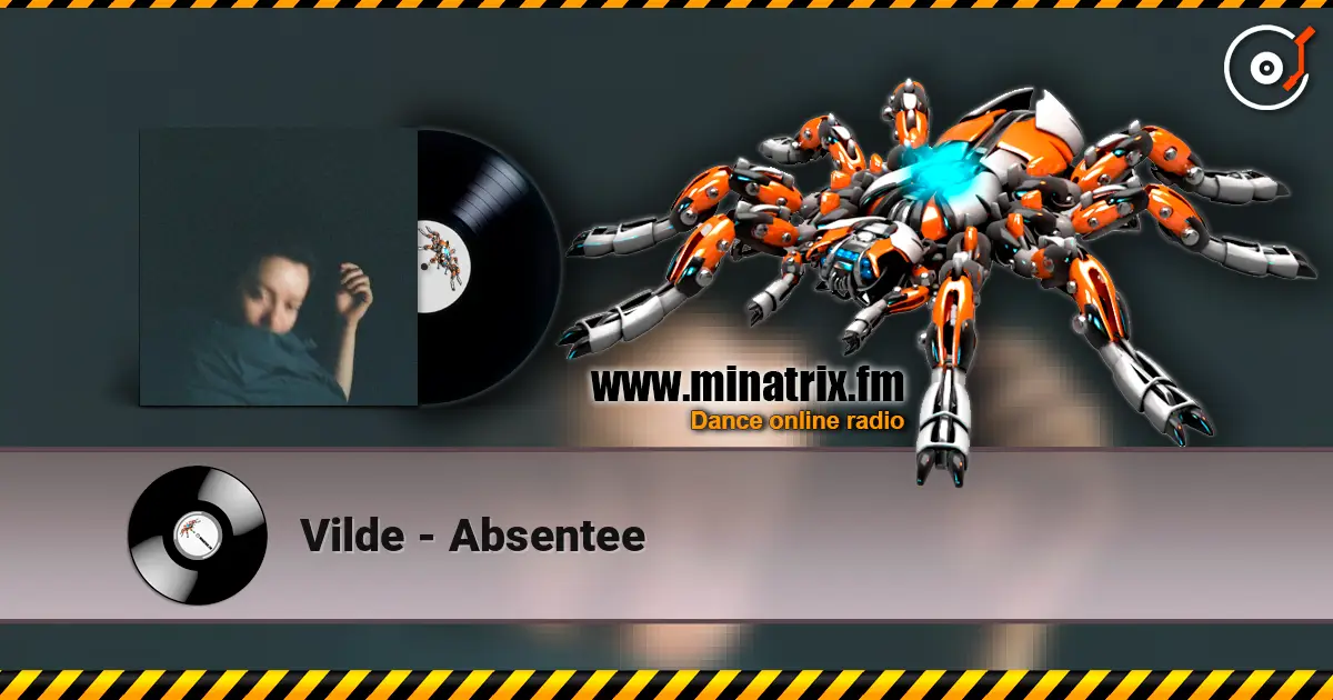 Vilde - Absentee 高品质在线收听 | Minatrix.FM