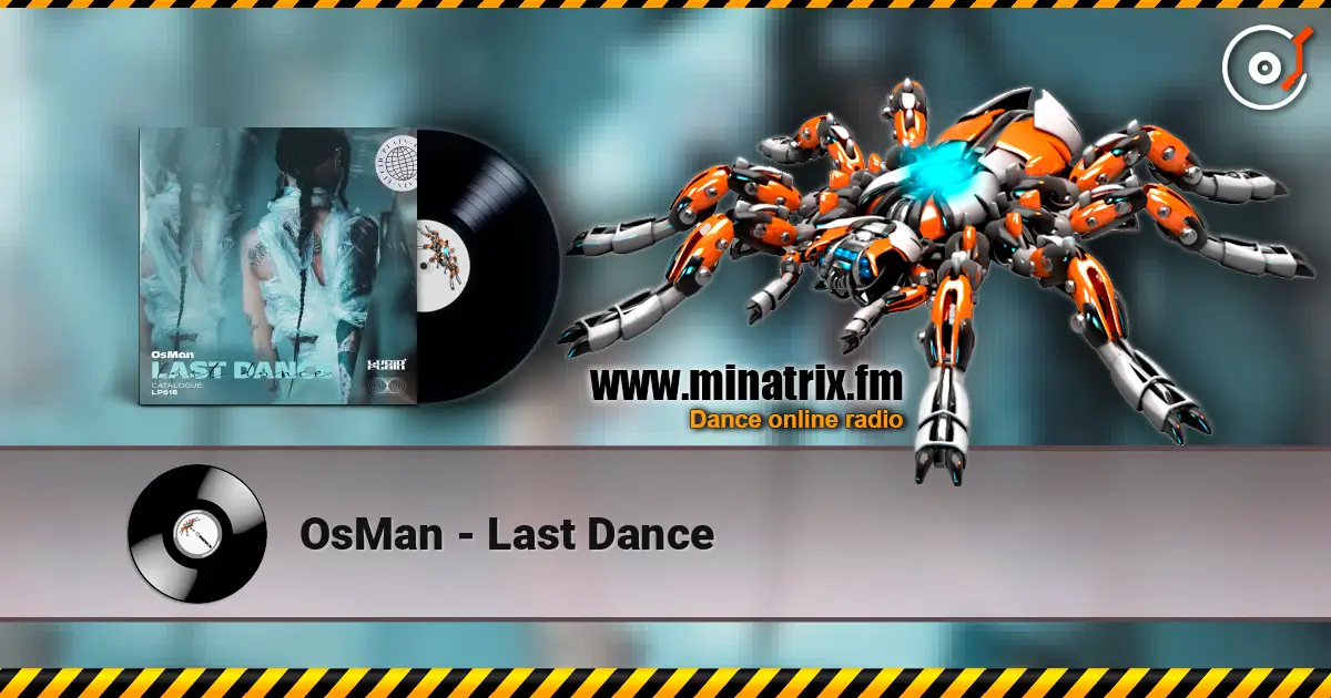 OsMan - Last Dance listen online in high quality | Minatrix.FM