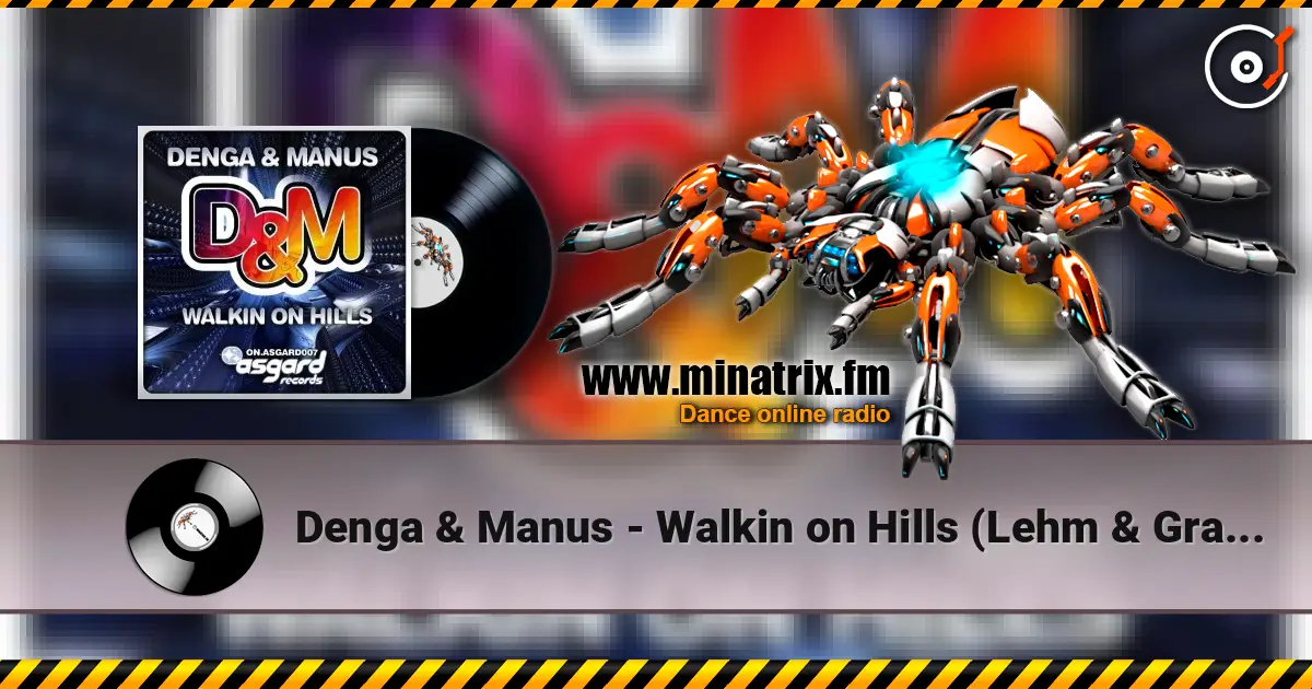 Denga & Manus - Walkin on Hills (Lehm & Gras Remix) 高品质在线收听 | Minatrix.FM