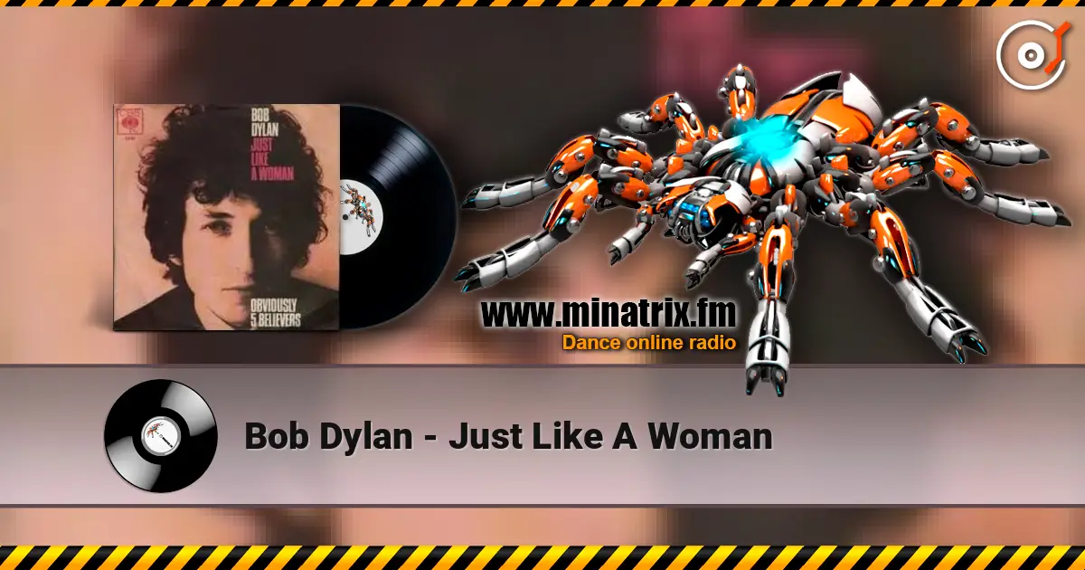 Bob Dylan - Just Like A Woman 高品质在线收听 | Minatrix.FM