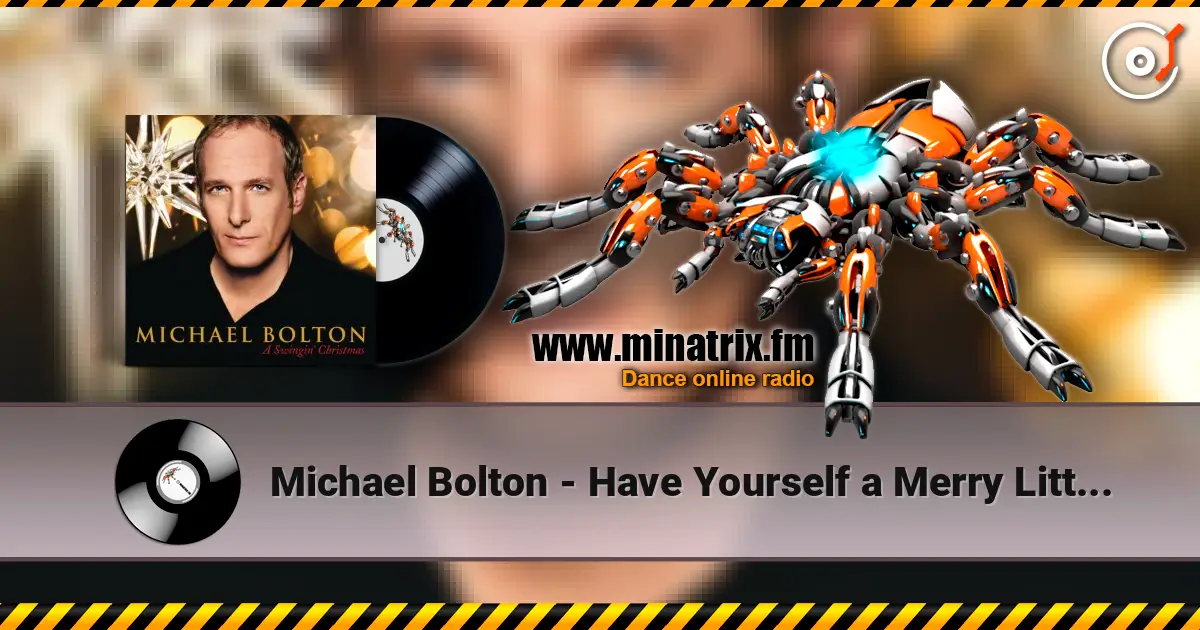 Michael Bolton - Have Yourself a Merry Little Christmas 高品质在线收听 | Minatrix.FM