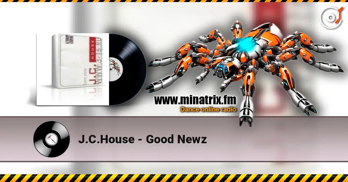 J.C.House - Good Newz 高品质在线收听 | Minatrix.FM