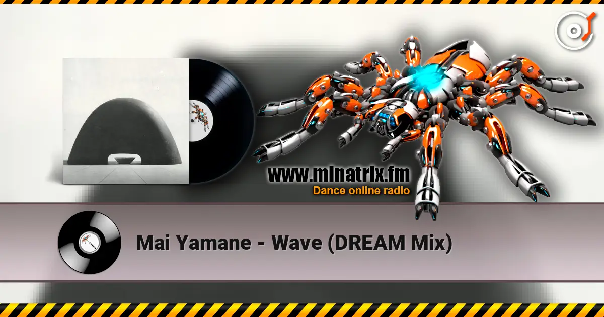 Mai Yamane - Wave (DREAM Mix) 高品质在线收听 | Minatrix.FM