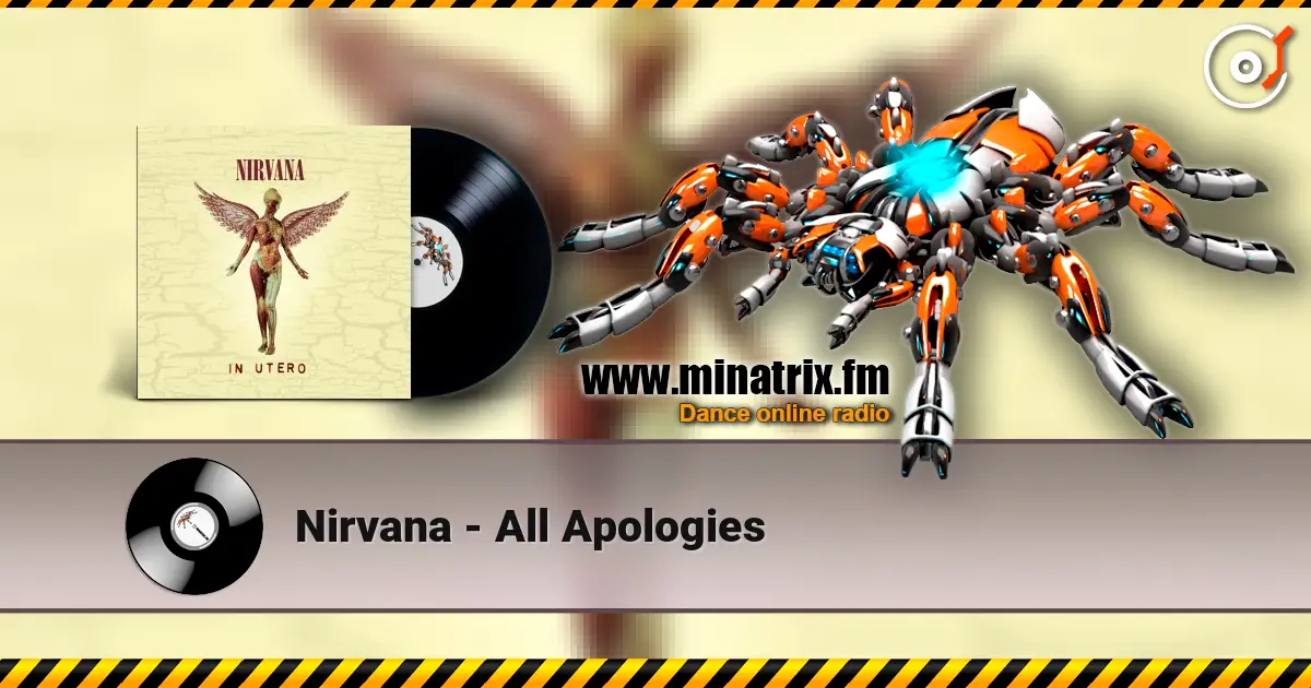 Nirvana - All Apologies 高品质在线收听 | Minatrix.FM