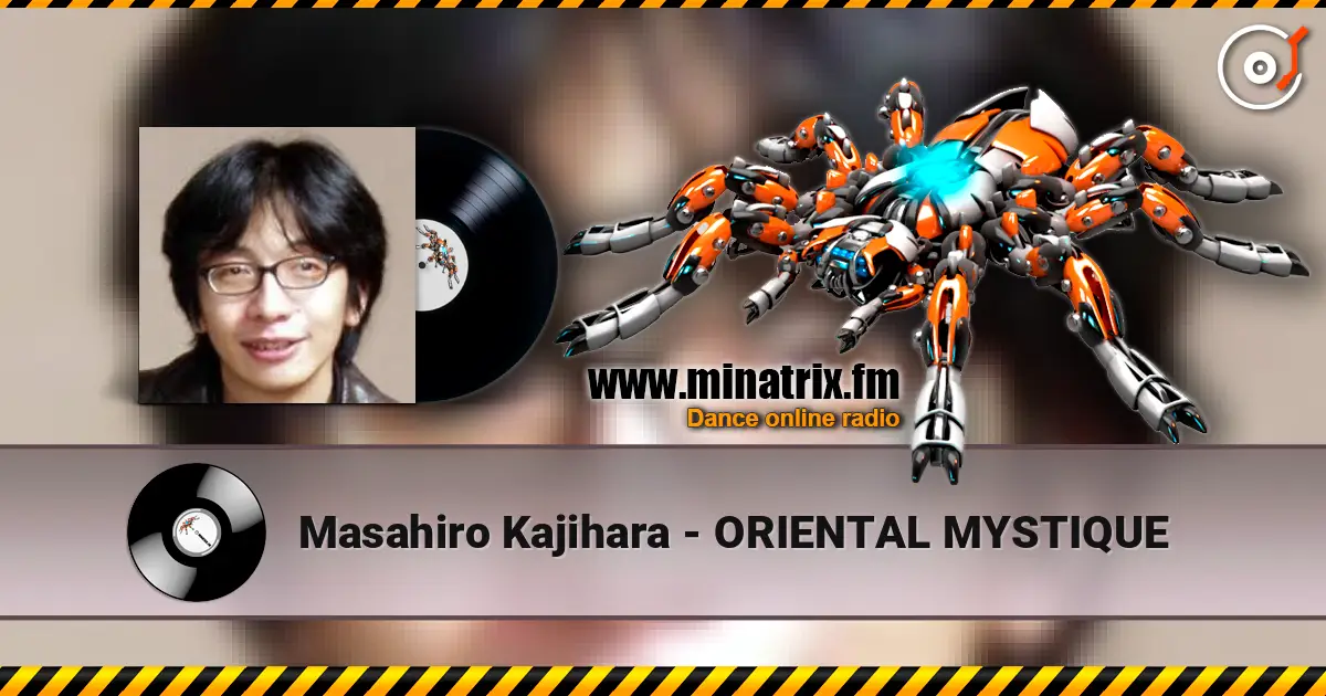 Masahiro Kajihara - ORIENTAL MYSTIQUE слухати онлайн у високій якості | Minatrix.FM
